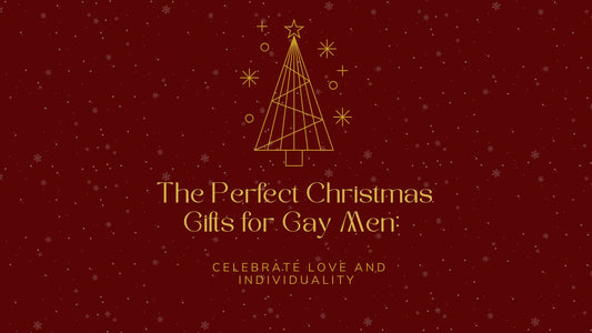 The Perfect Christmas Gifts for Gay Men: Celebrate Love and Individuality