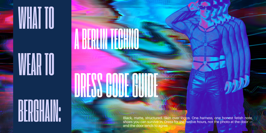 What to Wear to Berghain: A Berlin Techno Dress Code Guide